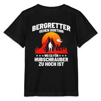 Bergretter Gehen Dorthin Wo Es Für Hubschrauber Zu - Stanley/Stella Kinder T-Shirt MINI CREATOR  - Schwarz - Vorne - Mikhail (115cm)