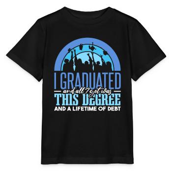 J’ai obtenu mon diplôme et tout ce que j’ai eu, c’est ceci - T-shirt bio MINI CREATOR Stanley/Stella Enfant - noir - Devant - Mikhail (115cm)