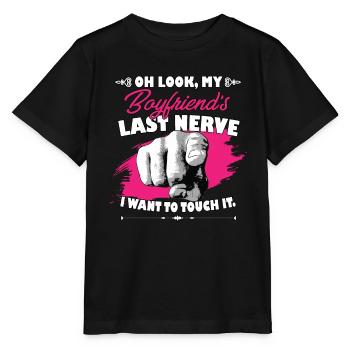 Look My Boyfriend's Last Nerve Funny Girlfriend - Stanley/Stella MINI CREATOR Kids’ T-Shirt - black - Front - Mikhail (115cm)