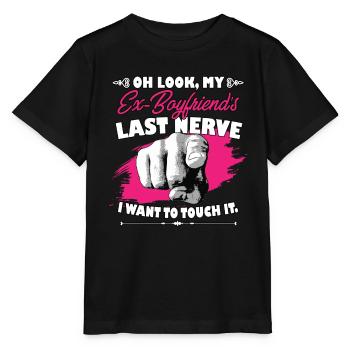 Look My Ex Boyfriend's Last Nerve Funny - Stanley/Stella MINI CREATOR Kids’ T-Shirt - black - Front - Mikhail (115cm)
