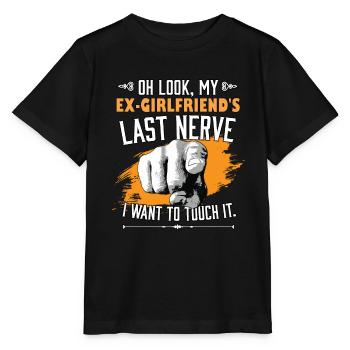 Look My Ex Girlfriend's Last Nerve Funny - Stanley/Stella MINI CREATOR Kids’ T-Shirt - black - Front - Mikhail (115cm)