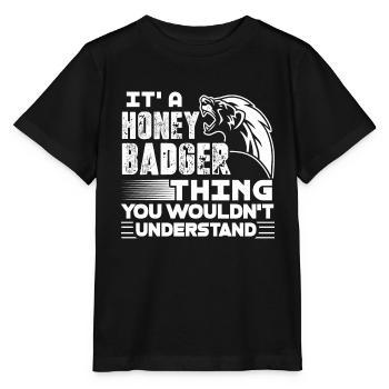 Honey Badger It's A Honey Badger Thing - Stanley/Stella MINI CREATOR Kids’ T-Shirt - black - Front - Mikhail (115cm)