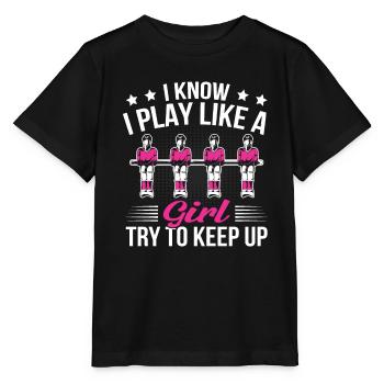 Foosball Women I Know I Play Like A Girl Try To Ke - Stanley/Stella MINI CREATOR Kids’ T-Shirt - black - Front - Mikhail (115cm)