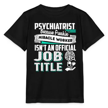 Psychiatrist Psychiatrist Job Title - Stanley/Stella MINI CREATOR Kids’ T-Shirt - black - Front - Mikhail (115cm)