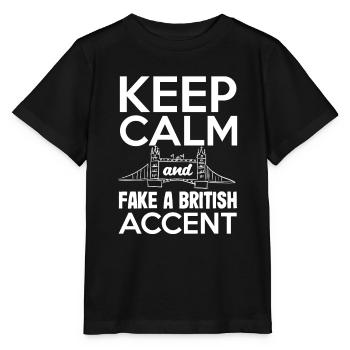Keep Calm and Fake a British Accent - Stanley/Stella MINI CREATOR Kids’ T-Shirt - black - Front - Mikhail (115cm)