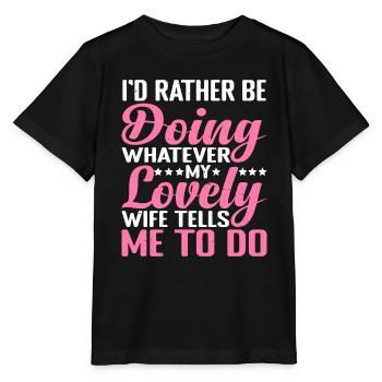 Rather Be Doing Whatever My Wife Tells Me To Do 2 - Stanley/Stella Kinder T-Shirt MINI CREATOR  - Schwarz - Vorne - Mikhail (115cm)