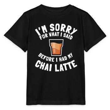 Chai Latte Zitat Liebe Gewürzter Chai Tee - Stanley/Stella Kinder T-Shirt MINI CREATOR  - Schwarz - Vorne - Mikhail (115cm)