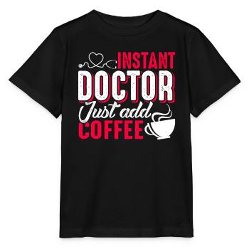 Doctor Instant Doctor Just Add Coffee - Stanley/Stella MINI CREATOR Kids’ T-Shirt - black - Front - Mikhail (115cm)