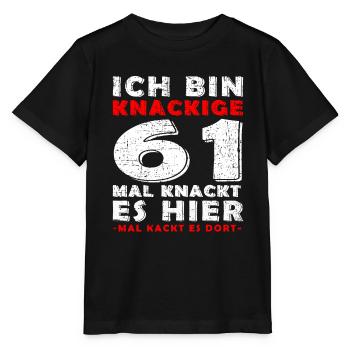 61. Geburtstag Geschenk Knackige 61 1962 - Stanley/Stella Kinder T-Shirt MINI CREATOR  - Schwarz - Vorne - Mikhail (115cm)