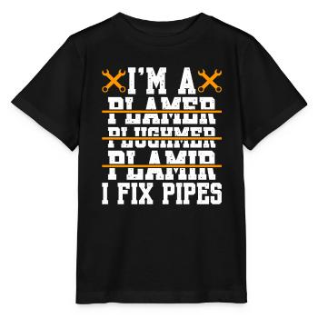 I'm A Plumber I Fix Pipes - Stanley/Stella MINI CREATOR Kids’ T-Shirt - black - Front - Mikhail (115cm)