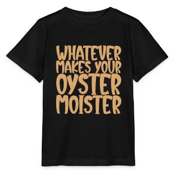 Tout ce qui rend votre huître plus humide - T-shirt bio MINI CREATOR Stanley/Stella Enfant - noir - Devant - Mikhail (115cm)