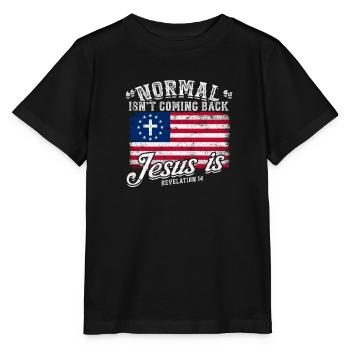 Normal Isn't Coming Back Jesus Is - Faith - Stanley/Stella MINI CREATOR Kids’ T-Shirt - black - Front - Mikhail (115cm)