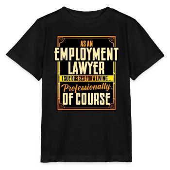 As An Employment Lawyer I Sue Bosses For A Living - Stanley/Stella MINI CREATOR Kids’ T-Shirt - black - Front - Mikhail (115cm)