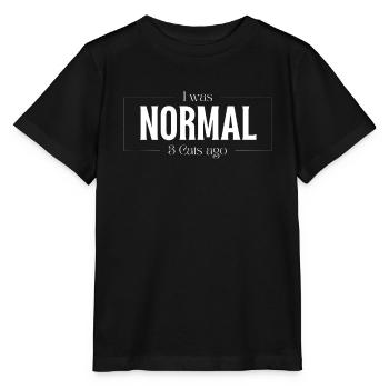 I Was Normal In Front of Three Cats Gift - Stanley/Stella MINI CREATOR Kids’ T-Shirt - black - Front - Mikhail (115cm)