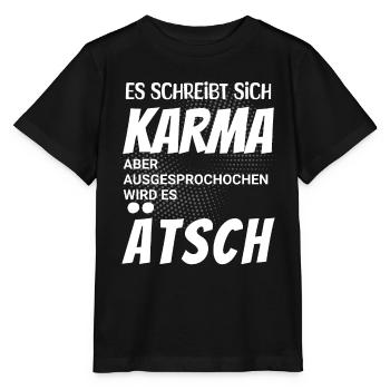 Es schreibt sich Karma aber spricht sich Ätsch - Stanley/Stella Kinder T-Shirt MINI CREATOR  - Schwarz - Vorne - Mikhail (115cm)
