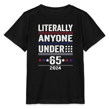 Literally Anyone Under 65 Funny President - Stanley/Stella MINI CREATOR Kids’ T-Shirt - black - Front - Mikhail (115cm)