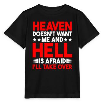 Heaven Doesn't Want Me And Hell Is Afraid - Stanley/Stella MINI CREATOR Kids’ T-Shirt - black - Front - Mikhail (115cm)