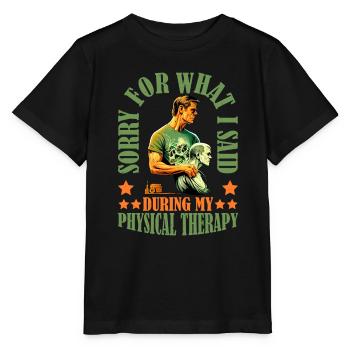 Sorry For What I Said During Physical Therapy 37 - Stanley/Stella MINI CREATOR Kids’ T-Shirt - black - Front - Mikhail (115cm)