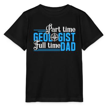 Geologist Part Time Geologist Full Time Dad - Stanley/Stella MINI CREATOR Kids’ T-Shirt - black - Front - Mikhail (115cm)