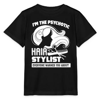 Hair Stylist I'm The Psychotic Hair Stylist - Stanley/Stella MINI CREATOR Kids’ T-Shirt - black - Front - Mikhail (115cm)