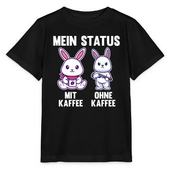 Hase Mein Status Mit Kaffee Ohne Kaffee - Stanley/Stella Kinder T-Shirt MINI CREATOR  - Schwarz - Vorne - Mikhail (115cm)