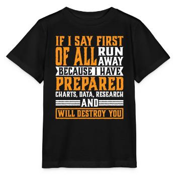 If I Say First Of All, Run Away 10 - Stanley/Stella MINI CREATOR Kids’ T-Shirt - black - Front - Mikhail (115cm)