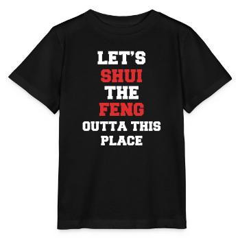 Let's Shui The Feng Outta This Place Asiatischer - Stanley/Stella Kinder T-Shirt MINI CREATOR  - Schwarz - Vorne - Mikhail (115cm)