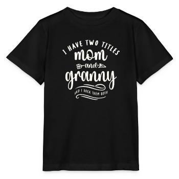 Ich habe zwei Titel: Mama und Oma, lustige Oma - Stanley/Stella Kinder T-Shirt MINI CREATOR  - Schwarz - Vorne - Mikhail (115cm)