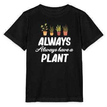 Always have a plant garden gardener - Stanley/Stella MINI CREATOR Kids’ T-Shirt - black - Front - Mikhail (115cm)