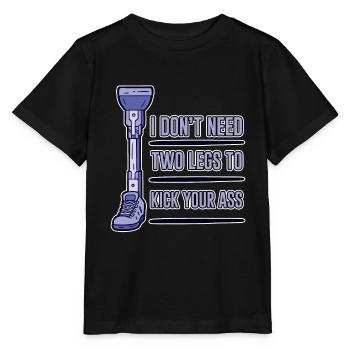 I Don't Need Two Legs To Kick Your Ass 4 - Stanley/Stella Kinder T-Shirt MINI CREATOR  - Schwarz - Vorne - Mikhail (115cm)