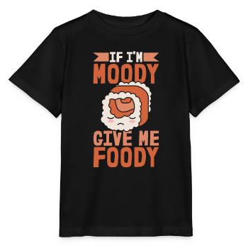 Sushi If Im Moody Give Me Foody - Stanley/Stella MINI CREATOR Kids’ T-Shirt - black - Front - Mikhail (115cm)