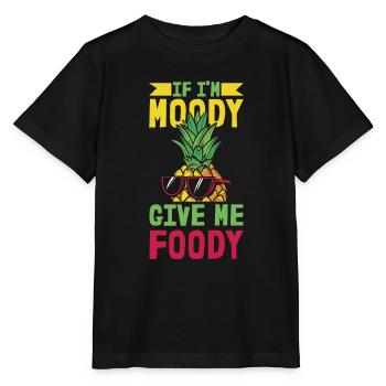 Pineapple If Im Moody Give Me Foody - Stanley/Stella MINI CREATOR Kids’ T-Shirt - black - Front - Mikhail (115cm)