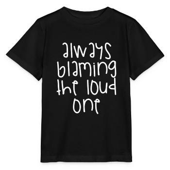 Always Blaming The Loud One - Stanley/Stella MINI CREATOR Kids’ T-Shirt - black - Front - Mikhail (115cm)