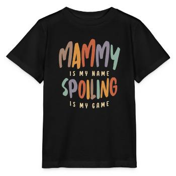 Mammy is My Name Spoiling is My Game - Mother - Stanley/Stella MINI CREATOR Kids’ T-Shirt - black - Front - Mikhail (115cm)
