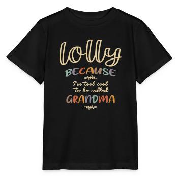 Lolly Because I'm Tool Cool To Be Called Grandma - Stanley/Stella MINI CREATOR Kids’ T-Shirt - black - Front - Mikhail (115cm)