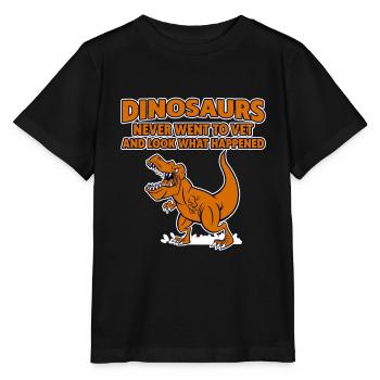Dinosaurs Never Went To Vet, Look What Happened 4 - Stanley/Stella MINI CREATOR Kids’ T-Shirt - black - Front - Mikhail (115cm)