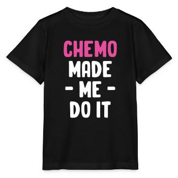 Chemo Hat Mich Dazu Gebracht, Es Lustig Zu - Stanley/Stella Kinder T-Shirt MINI CREATOR  - Schwarz - Vorne - Mikhail (115cm)