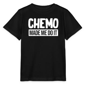 Chemo Hat Mich Dazu Gebracht, Es Lustig Zu Machen - Stanley/Stella Kinder T-Shirt MINI CREATOR  - Schwarz - Vorne - Mikhail (115cm)