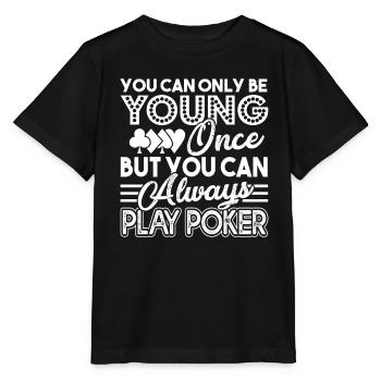 Poker Player Always Play Poker - Stanley/Stella MINI CREATOR Kids’ T-Shirt - black - Front - Mikhail (115cm)