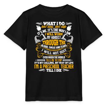 Preschool Teacher Preschool Teacher Till I Die - Stanley/Stella MINI CREATOR Kids’ T-Shirt - black - Front - Mikhail (115cm)