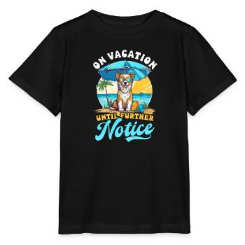 Summer Vacation On Vacation Until Further Notice - Stanley/Stella MINI CREATOR Kids’ T-Shirt - black - Front - Mikhail (115cm)