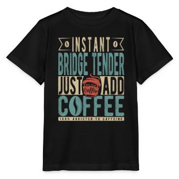 Instant Bridge Tender Just Add Coffee - Stanley/Stella MINI CREATOR Kids’ T-Shirt - black - Front - Mikhail (115cm)