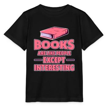 Les livres sont comme les gens, sauf qu’ils sont intéressants 4 - T-shirt bio MINI CREATOR Stanley/Stella Enfant - noir - Devant - Mikhail (115cm)