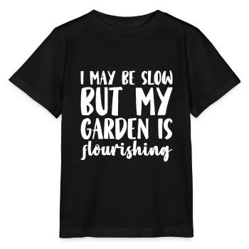 I May Be Slow But My Garden Is Flourishing - Stanley/Stella MINI CREATOR Kids’ T-Shirt - black - Front - Mikhail (115cm)