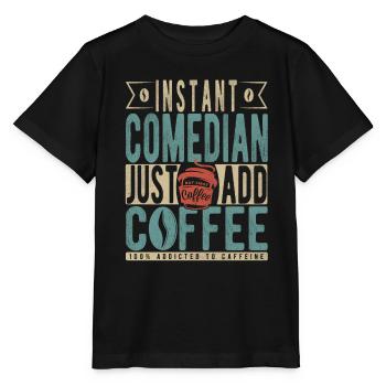 Comédien instantané il suffit d’ajouter du café - T-shirt bio MINI CREATOR Stanley/Stella Enfant - noir - Devant - Mikhail (115cm)