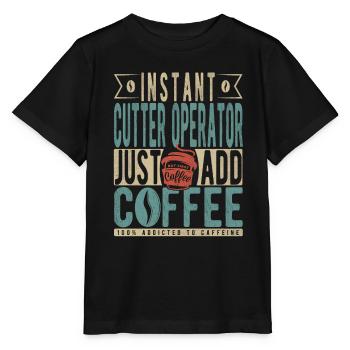 Instant-Cutter-Bediener Fügen Sie einfach Kaffee hinzu - Stanley/Stella Kinder T-Shirt MINI CREATOR  - Schwarz - Vorne - Mikhail (115cm)