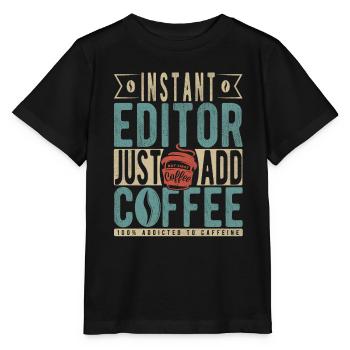 Instant Editor Fügen Sie einfach Kaffee hinzu - Stanley/Stella Kinder T-Shirt MINI CREATOR  - Schwarz - Vorne - Mikhail (115cm)