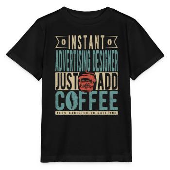 Instant Advertising Designer Just Add Coffee - Stanley/Stella MINI CREATOR Kids’ T-Shirt - black - Front - Mikhail (115cm)