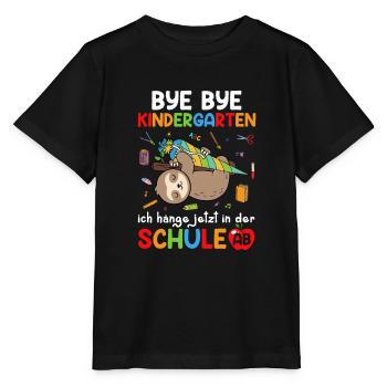 Bye Bye Kindergarten I'm Hanging In School Now - Stanley/Stella MINI CREATOR Kids’ T-Shirt - black - Front - Mikhail (115cm)