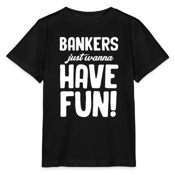 Banker Wollen Einfach Nur Spaß Haben! - Stanley/Stella Kinder T-Shirt MINI CREATOR  - Schwarz - Vorne - Mikhail (115cm)